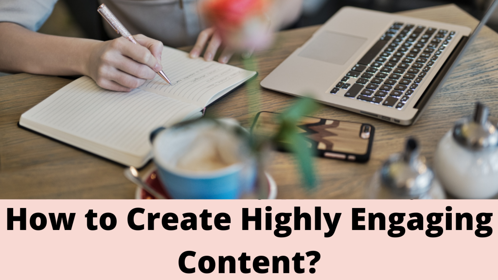 How to Create Highly Engaging Content