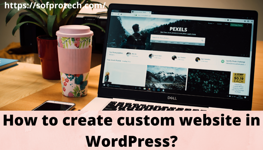 How to create custom website in WordPress?